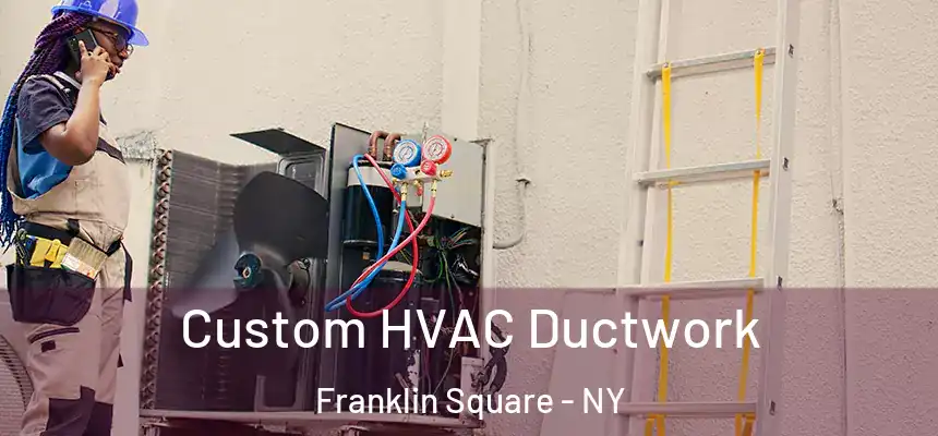  Custom HVAC Ductwork Franklin Square - NY