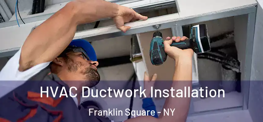  HVAC Ductwork Installation Franklin Square - NY
