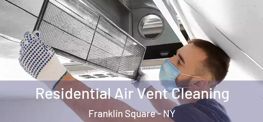  Residential Air Vent Cleaning Franklin Square - NY